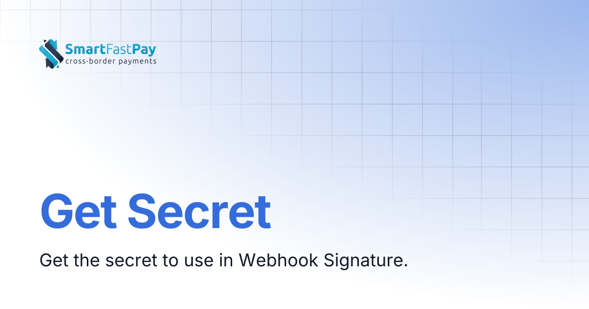 Get Secret | SmartFastPay Docs